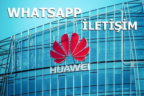 Huawei Müşteri Hizmetleri Whatsapp
