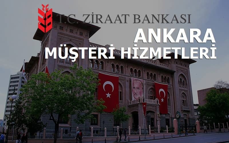 Ziraat Bankası Ankara şubeleri müşteri hizmetleri