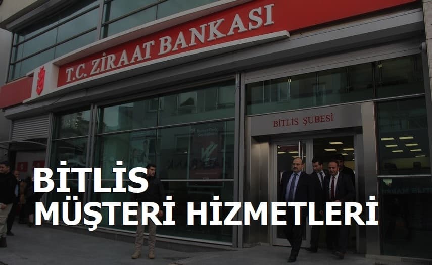 Ziraat Bankası Bitlis şubeleri müşteri hizmetleri